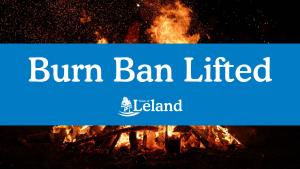 Town of Leland Lifts Burn Ban