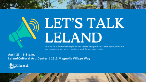 Leland Town Council Launches “Let’s Talk Leland” Community Forum Series 