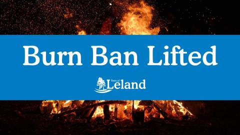 Town of Leland Lifts Burn Ban
