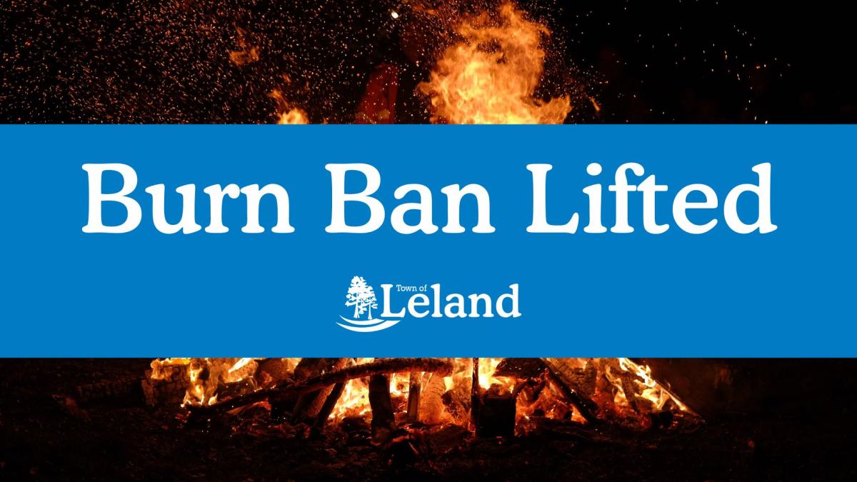 Town of Leland Lifts Burn Ban