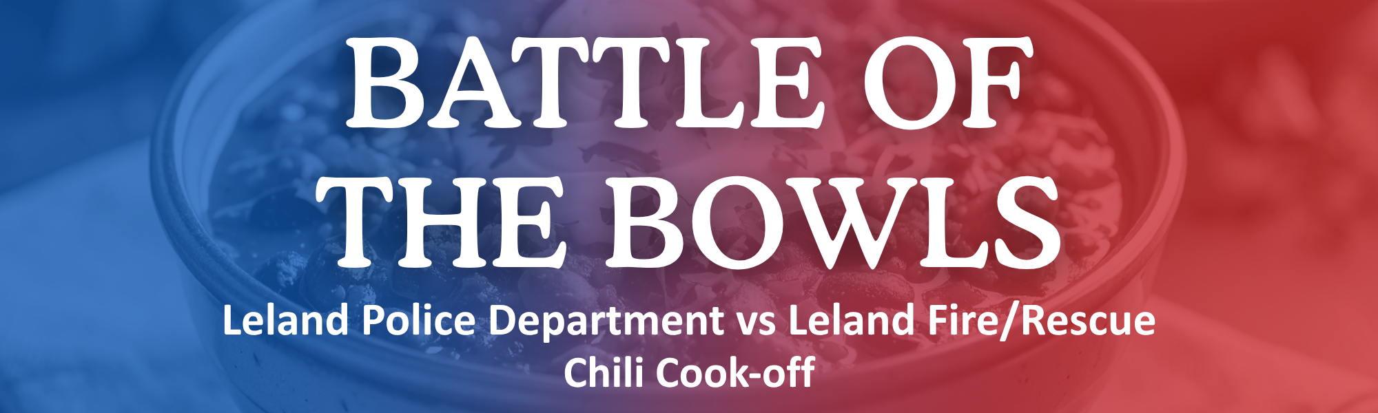 Battle of the Bowls Leland Police Department vs Leland Fire/Rescue Chili Cook-off