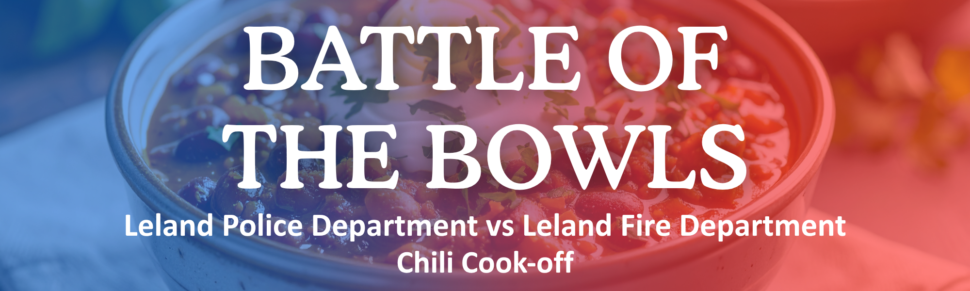 Battle of the Bowls Leland Police Department vs Leland Fire Department Chili Cook-off