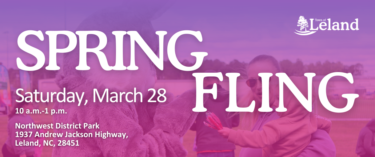 Spring Fling Banner, Saturday March 28, 10 a.m.-1 p.m., Northwest District Park, 1937 Andrew Jackson Hwy, Leland, NC 28451